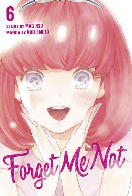 Forget Me Not, Vol. 6 by Nao Emoto, Mag Hsu