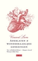 Aderlaten en wonderbaarlijke genezingen by Marjolijn Stoltenkamp, Vincent Lam