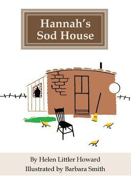 Hannah's Sod House by Helen Littler Howard
