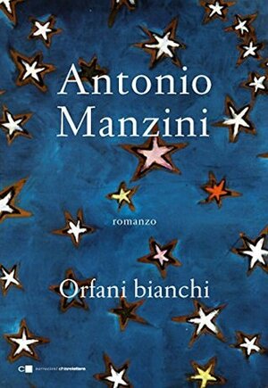 Orfani bianchi by Antonio Manzini