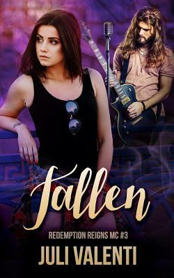 Fallen (Redemption Reigns MC #3) by Juli Valenti