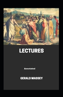 Gerald Massey's Lectures Annotated by Gerald Massey