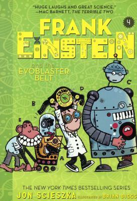 Frank Einstein and the Evoblaster Belt by Jon Scieszka