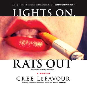 Lights On, Rats Out: A Memoir by 