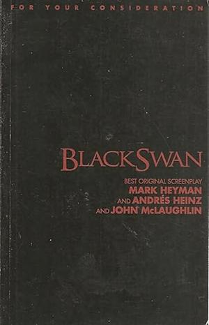 Black Swan: A Screenplay by Mark Heyman