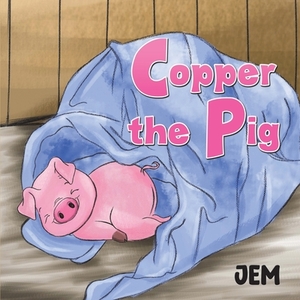 Copper the Pig by Jem