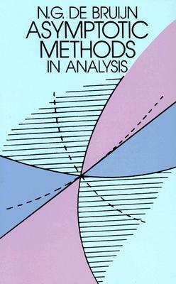 Asymptotic Methods in Analysis by N. G. de Bruijn, N. G. De Bruijn, Mathematics