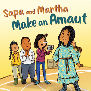 Sapa and Martha Make an Amaut: English Edition by Shavanna Ashevak, Emily Jackson