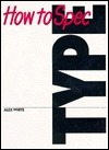 How to Spec Type by Alex W. White