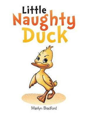 Little Naughty Duck by Marilyn Bradford