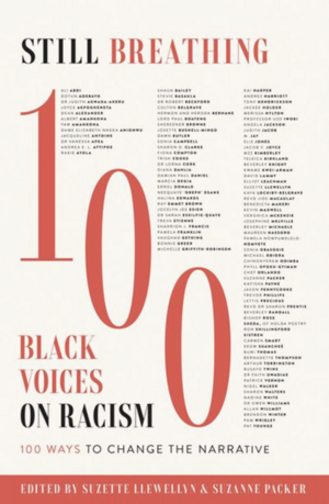 Still Breathing: 100 Black Voices on Racism--100 Ways to Change the Narrative by Suzette Llewellyn