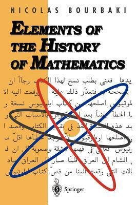 Elements of the History of Mathematics by N. Bourbaki