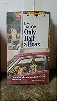 Only Half A Hoax by L.A. Taylor
