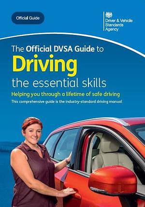 The official DVSA guide to driving by Driver &amp; Vehicle Standards Agency, Driver &amp; Vehicle Standards Agency