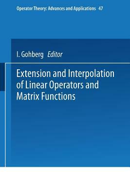Extension and Interpolation of Linear Operators and Matrix Functions by I. Gohberg