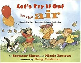 Let's Try It Out in the Air by Nicole Fauteux, Seymour Simon