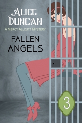 Fallen Angels (A Mercy Allcutt Mystery Series, Book 3): Historical Cozy Mystery by Alice Duncan