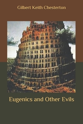 Eugenics and Other Evils by G.K. Chesterton