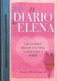 EL diario de Elena: Los ultimos dias de una niña condenada a morir by Keith Desserich, Brooke Desserich