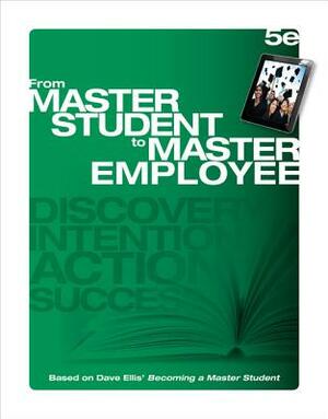 From Master Student to Master Employee by Dave Ellis