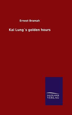 Kai Lung´s Golden Hours by Ernest Bramah