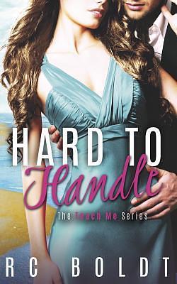 Hard to Handle by R.C. Boldt, R.C. Boldt