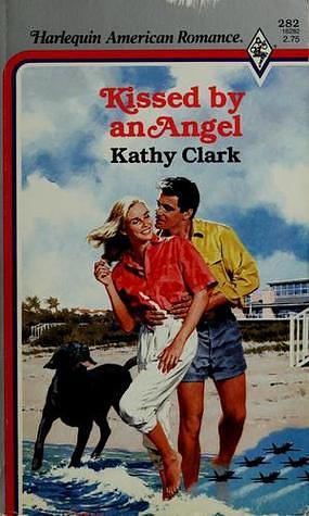 Kissed By An Angel by Kathy Clark