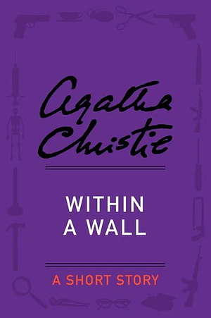 Within a Wall by Agatha Christie