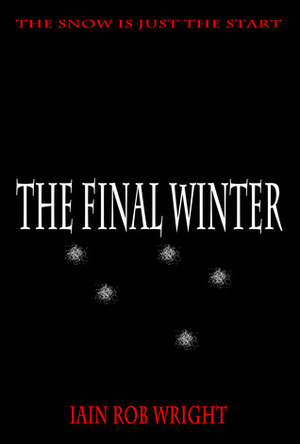 The Final Winter by Iain Rob Wright