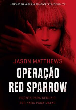 Operação Red Sparrow by Jason Matthews