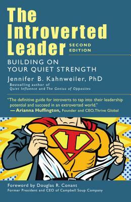 The Introverted Leader: Building on Your Quiet Strength by Jennifer B. Kahnweiler