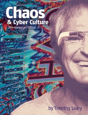 Chaos and Cyber Culture by Timothy Leary