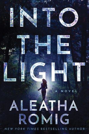Into the Light by Aleatha Romig