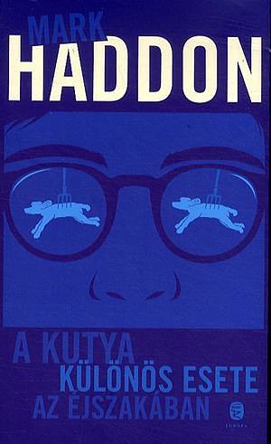 A kutya különös esete az éjszakában by Mark Haddon