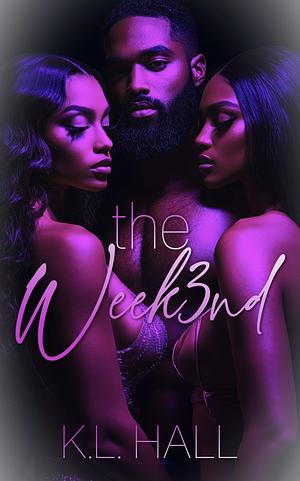 The Week3nd by K.L. Hall