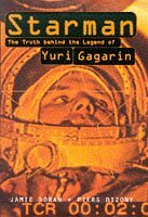 Starman: The Truth Behind The Legend Of Yuri Gagarin by Jamie Doran