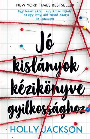 Jó kislányok kézikönyve gyilkossághoz by Holly Jackson