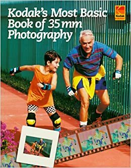 KODAK's Most Basic Book Of 35MM Photography by Eastman Kodak Company