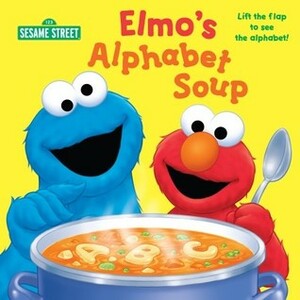 Elmo's Alphabet Soup (Sesame Steet) by Naomi Kleinberg, Tom Brannon