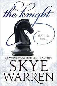 The Knight by Skye Warren