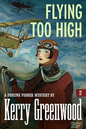 Flying Too High by Kerry Greenwood