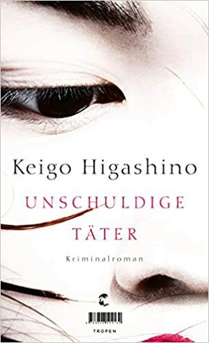 Unschuldige Täter by Keigo Higashino
