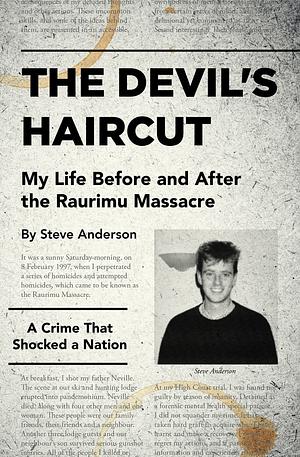 The Devil's Haircut: my life before and after the Raurimu massacre  by Steve Anderson