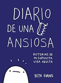 Diario de una ansiosa by Beth Evans