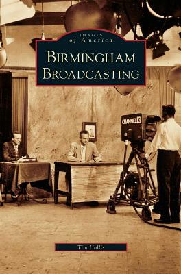 Birmingham Broadcasting by Tim Hollis