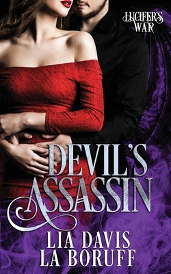 Devil's Assassin: A Collective World Novel by L. a. Boruff, Lia Davis