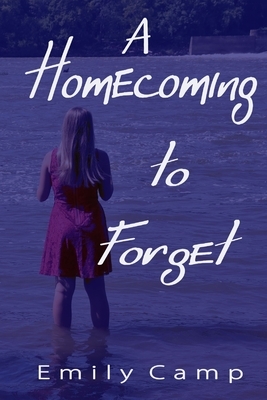 A Homecoming to Forget by Emily Camp