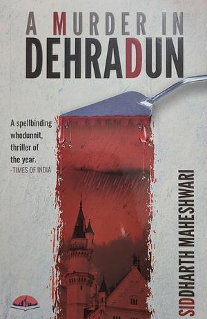 A Murder in Dehradun by Siddharth Maheshwari