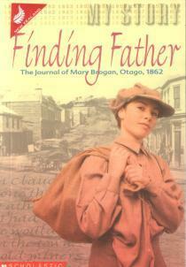 Finding Father: The Journal of Mary Brogan, Otago, 1862 by Pauline Cartwright
