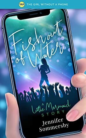 Fish Out of Water (The Girl Without a Phone, #1) by Young Actors Project, Jennifer Sommersby